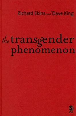 The Transgender Phenomenon by Dave King, Richard Ekins