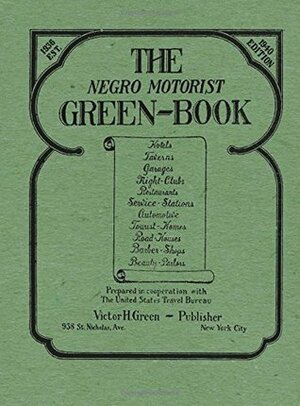 The Negro Motorist Green-Book: 1940 Facsimile Edition by Victor H. Green