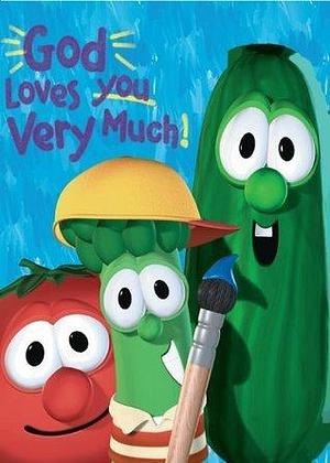 God Loves You Very Much / VeggieTales by Cindy Kenney, Bryan Ballinger
