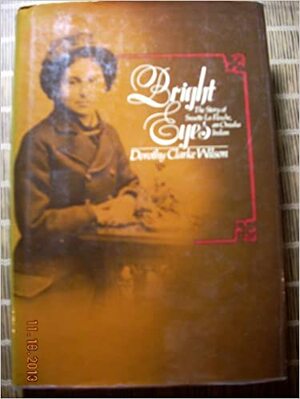 Bright Eyes: The Story of Susette La Flesche, an Omaha Indian by Dorothy Clarke Wilson