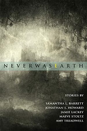 NeverwasEarth by Samantha L. Barrett