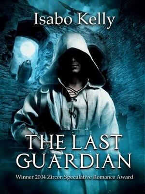 The Last Guardian by Isabo Kelly