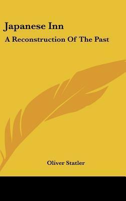 Japanese Inn: A Reconstruction of the Past by Oliver Statler