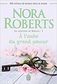 A l'aube du grand amour by Nora Roberts