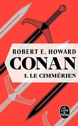 Conan 1 - Le Cimmérien by François Truchaud, Robert E. Howard, Patrice Louinet