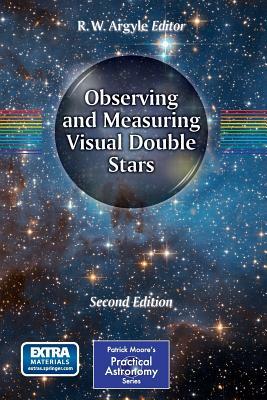 Observing and Measuring Visual Double Stars by 