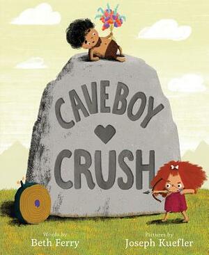Caveboy Crush by Beth Ferry