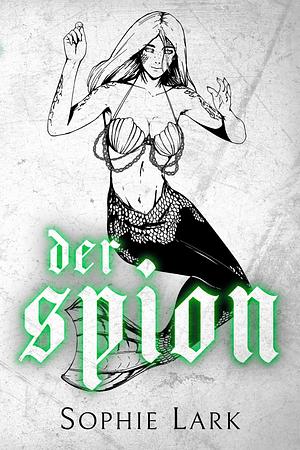 Der Spion by Sophie Lark