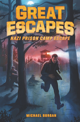 Nazi Prison Camp Escape by Michael Burgan