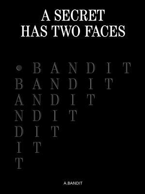 A.Bandit: A Secret Has Two Faces by Derek DelGaudio, Glenn Kaino