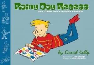 Rainy Day Recess: The Complete Steven's Comics by Dan Savage, David Kelly