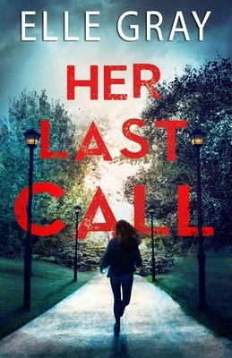 Her Last Call by Elle Gray