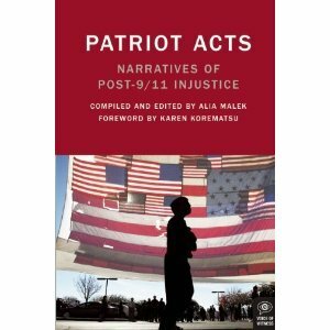 Patriot Acts: Narratives of Post-9/11 Injustice by Alia Malek