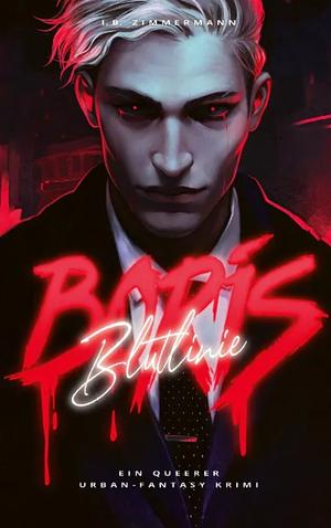 Boris - Blutlinie Special Edition by I.B. Zimmermann