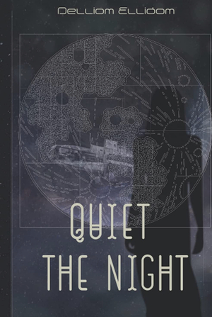 Quiet the Night by Delliom Ellidom