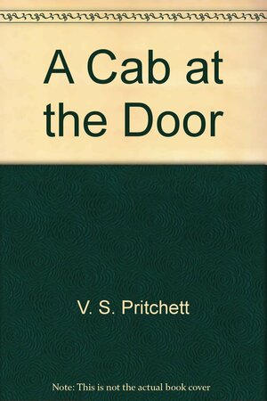 A Cab at the Door by V.S. Pritchett