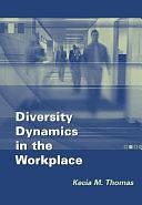 Diversity Dynamics in the Workplace by Kecia M. Thomas