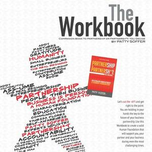 The Workbook: The Companion Book to Partnership or Partnersh*t: You Decide by Vanessa Flores, Patty Soffer