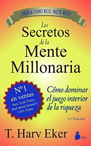 Los secretos de la mente millonaria by T. Harv Eker