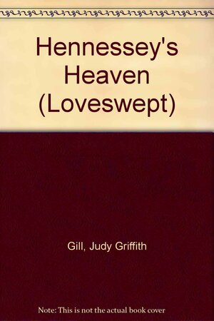 Hennessey's Heaven by Judy Griffith Gill