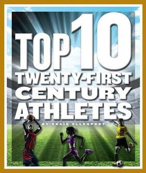 Top 10 Twenty-First Century Athletes by Craig Ellenport