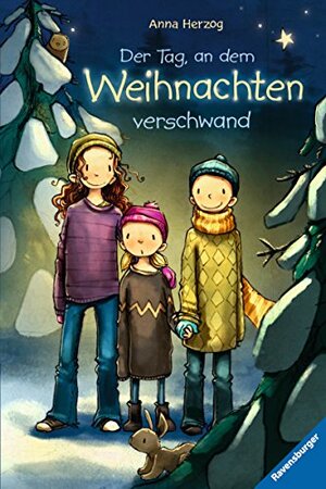 Der Tag, an dem Weihnachten verschwand by Anna Herzog