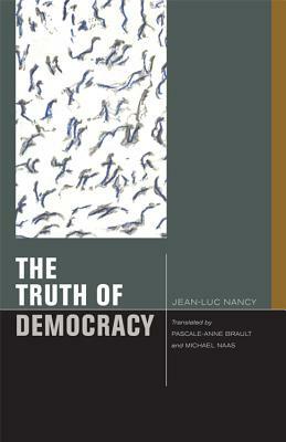 The Truth of Democracy by Jean-Luc Nancy