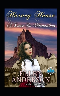 A love so Miraculous: Historical Western Romance by Ellen Anderson, Katie Wyatt