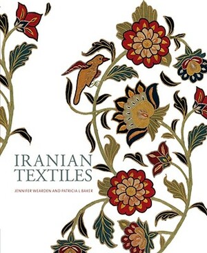 Iranian Textiles by Patricia Baker, Jennifer Wearden