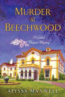 Murder at Beechwood by Alyssa Maxwell