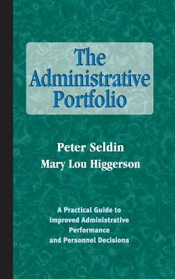 Administrative Portfolio by Peter Seldin, Mary Lou Higgerson