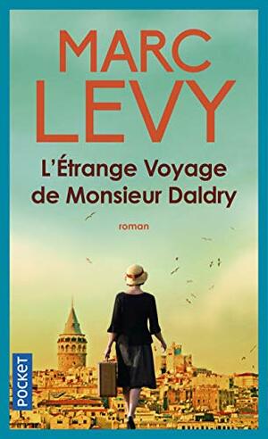 L'étrange voyage de Monsieur Daldry by Marc Levy