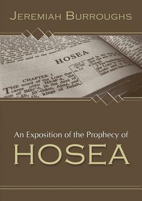 An Exposition of the Prophecy of Hosea by Jeremiah Burroughs