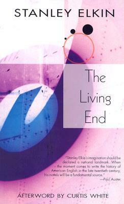 The Living End by Curtis White, Stanley Elkin