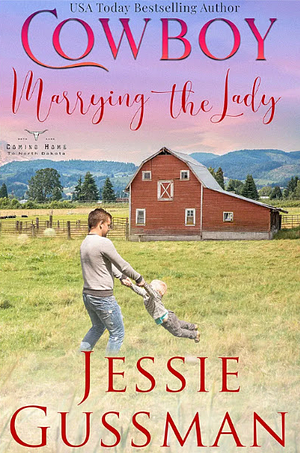 Cowboy Marrying the Lady by Jessie Gussman, Jessie Gussman