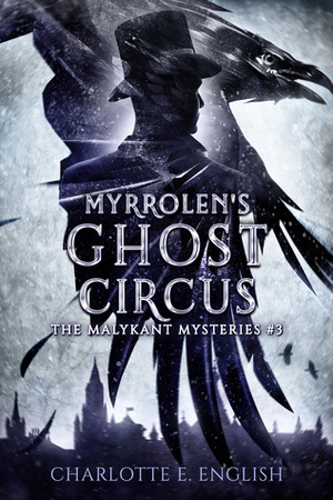 Myrrolen's Ghost Circus by Charlotte E. English