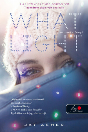 What Light – Micsoda fény! by Jay Asher