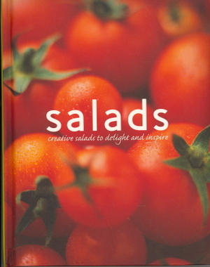 Salads: Creative Salads To Delight And Inspire by Günter Beer, Beverly LeBlanc, Stefan Paul