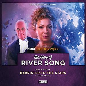 The Diary of River Song: Barrister to the Stars by James Kettle