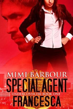 Special Agent Francesca by Mimi Barbour