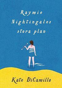 Raymie Nightingales stora plan by Kate DiCamillo