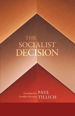 The Socialist Decision by Paul Tillich