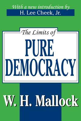 The Limits of Pure Democracy by William Hurrell Mallock