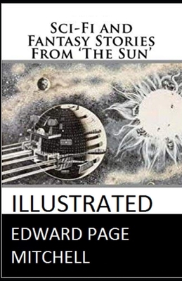 Sci-Fi and Fantasy Stories From 'The Sun' Illustrated by Edward Page Mitchell