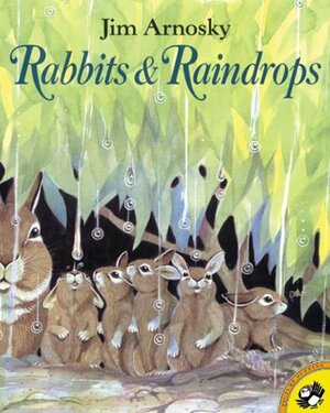 Rabbits & Raindrops by Jim Arnosky