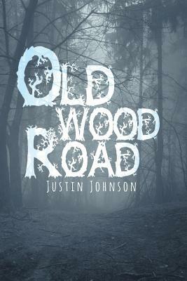 Old Wood Road by Justin Johnson