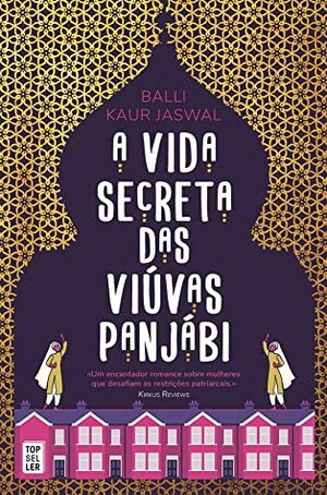 A Vida Secreta das Viúvas Panjábi by Balli Kaur Jaswal