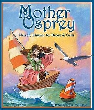 Mother Osprey: Nursery Rhymes for Buoys & Gulls by Lucy Nolan, Connie McLennan