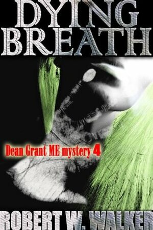Dying Breath by Robert W. Walker