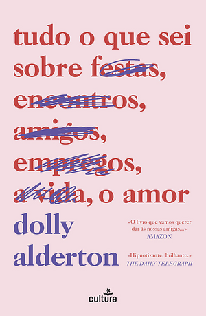 Tudo o Que Sei Sobre o Amor — Edição Limitada by Dolly Alderton, Dolly Alderton
